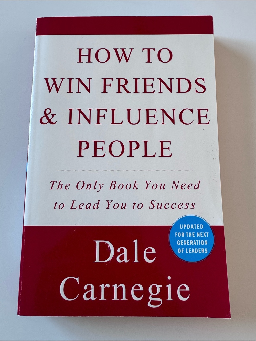 How To Win Friends & Influence People by Dale Carnegie